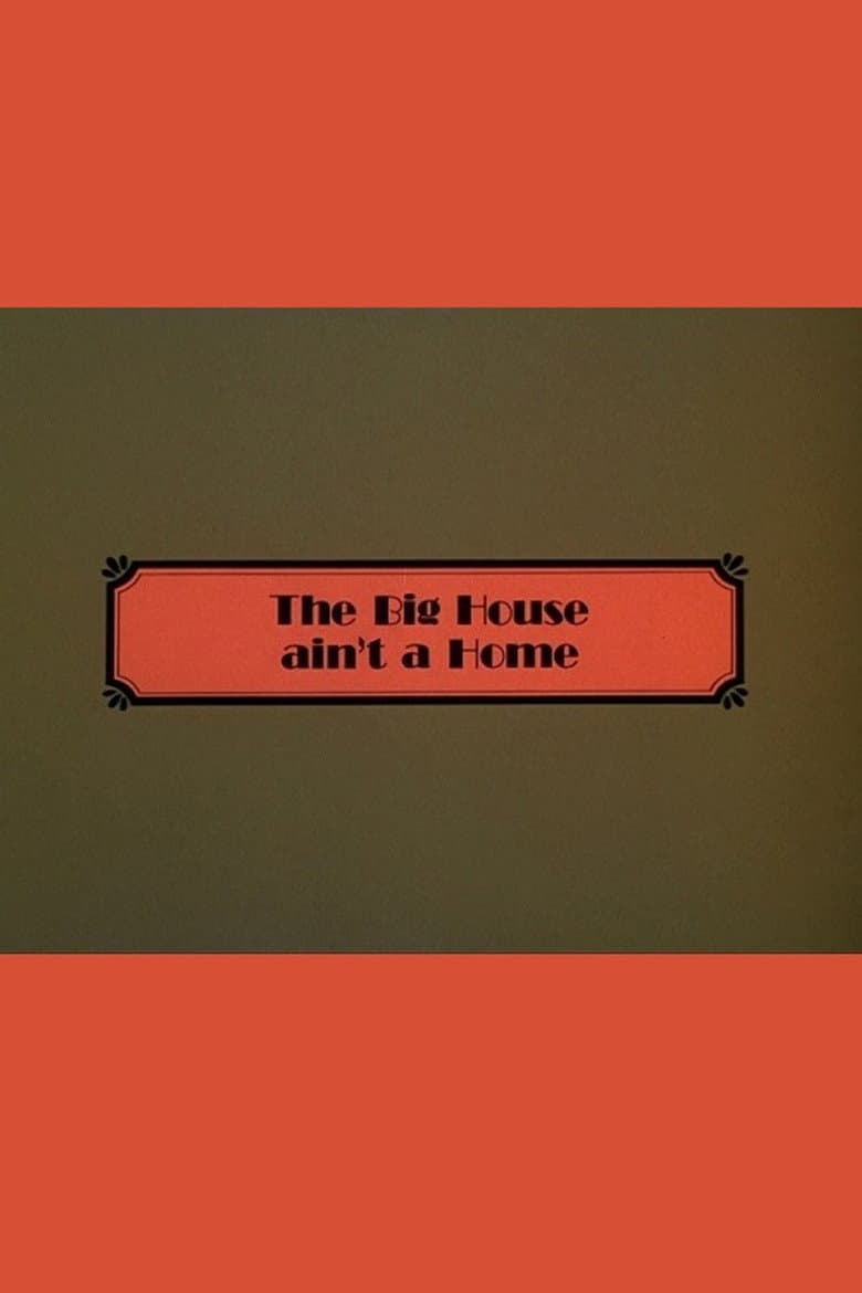 The Big House Ain't a Home