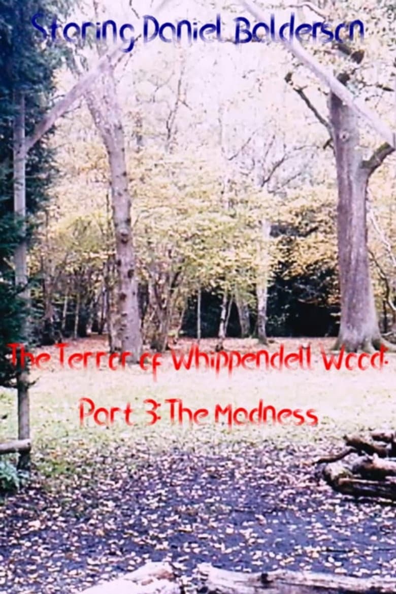 The Terror of Whippendell Wood: Part 3: The Madness