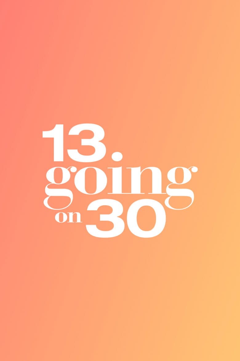 13 Going on 30