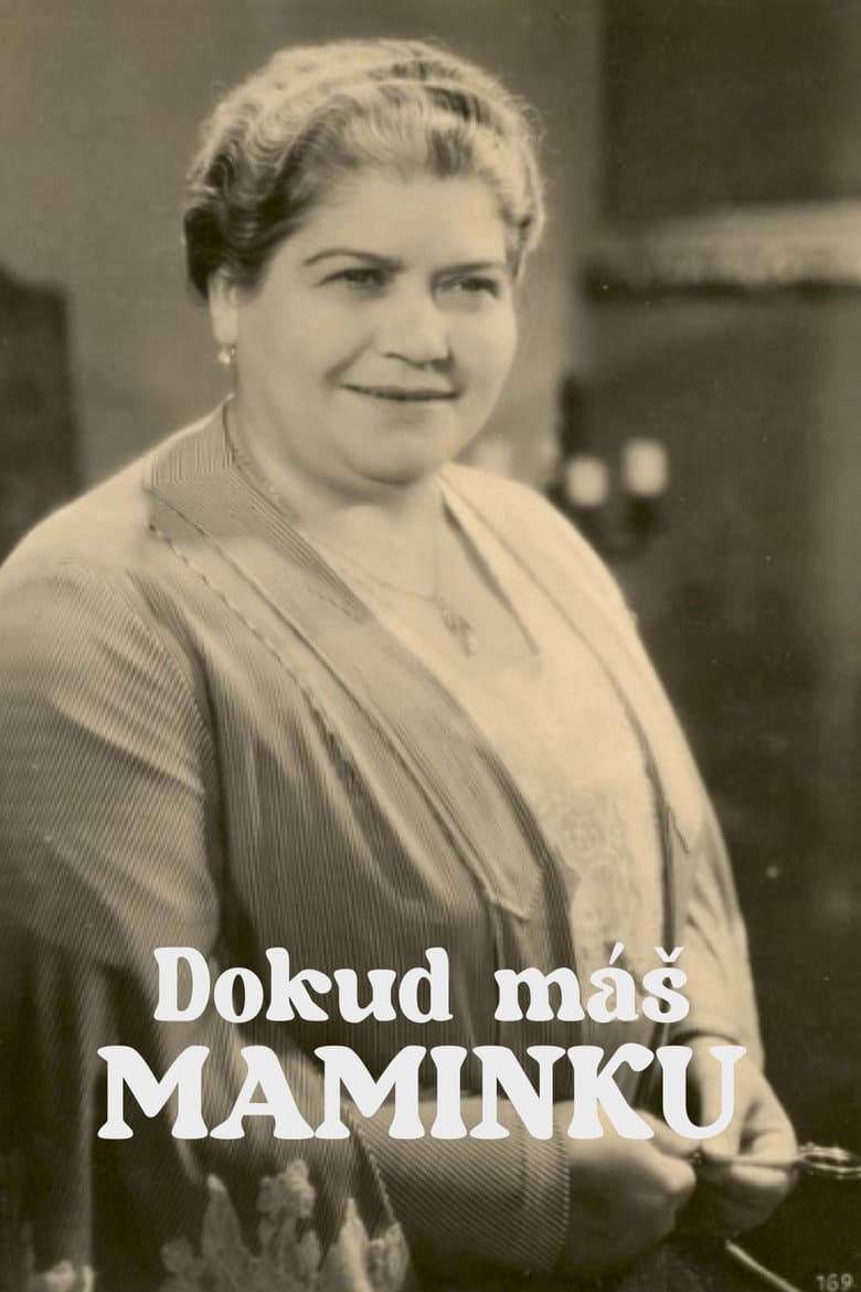 Dokud máš maminku