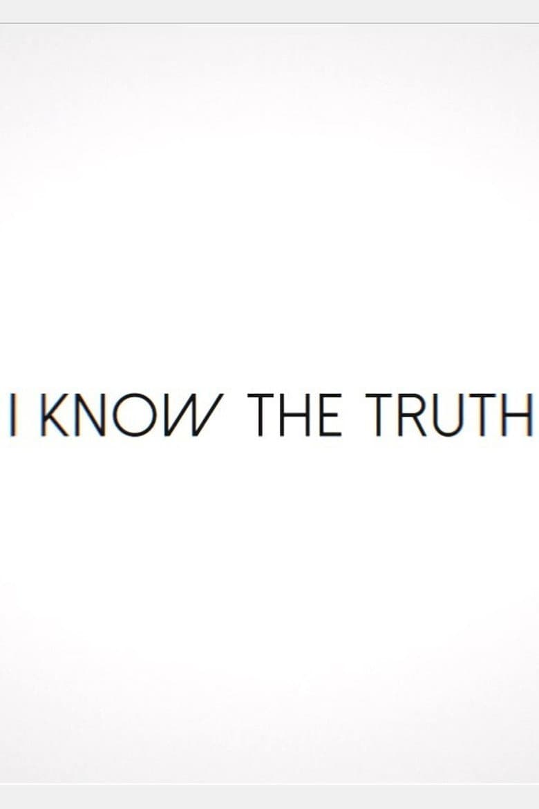 I Know the Truth