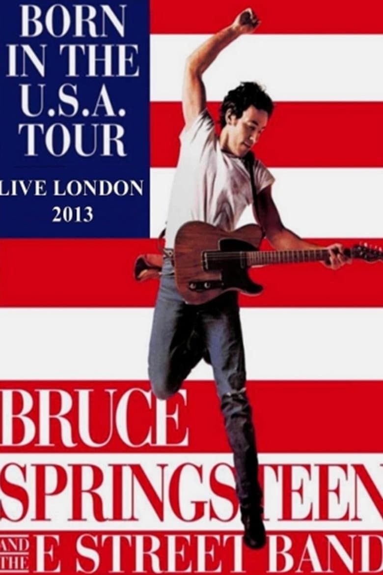Bruce Springsteen & The E Street Band - Born in the U.S.A. Tour - Live in London 2013