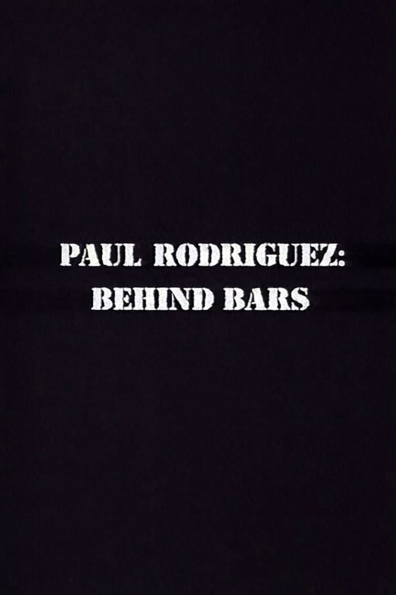 Paul Rodriguez: Behind Bars