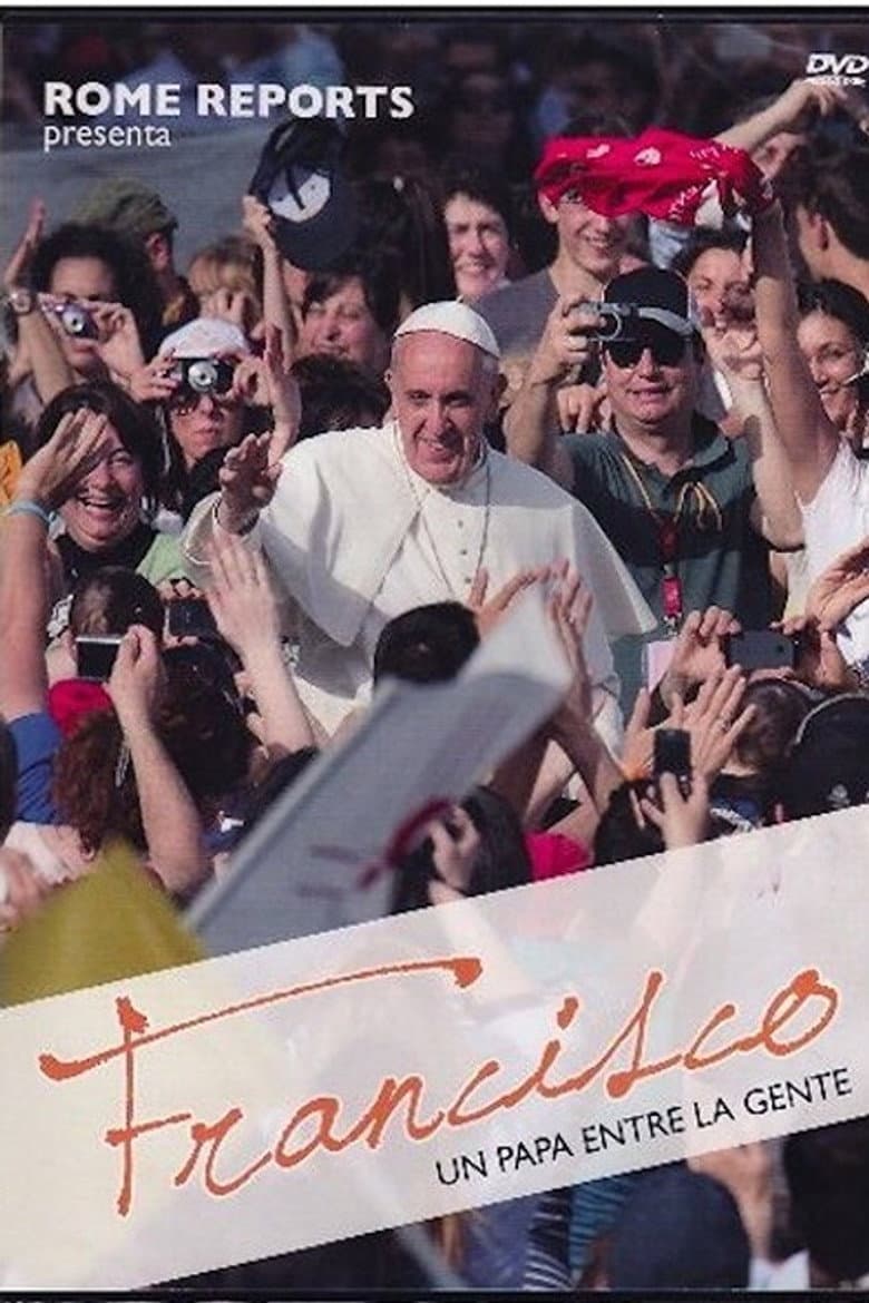 Francis: A Pope Among the People