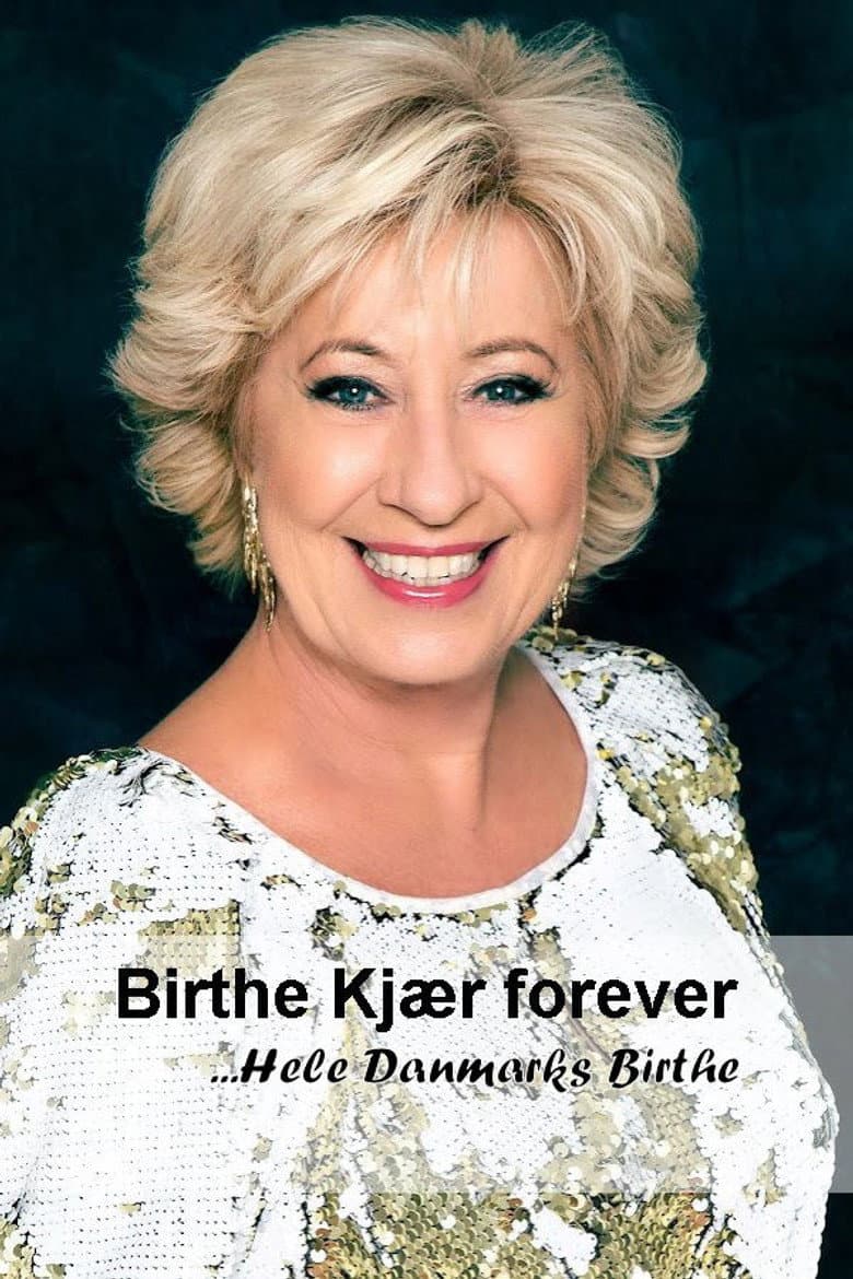 Birthe Kjær forever: Hele Danmarks Birthe