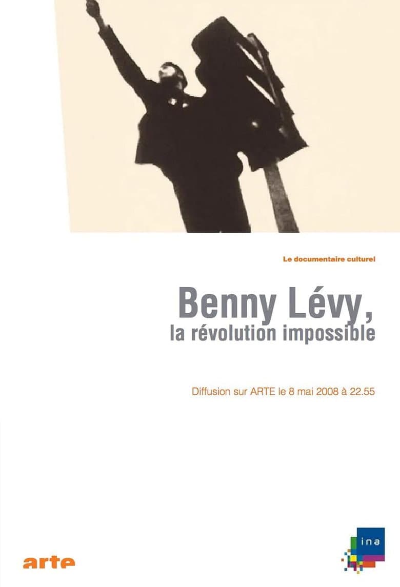 Benny Lévy, la révolution impossible