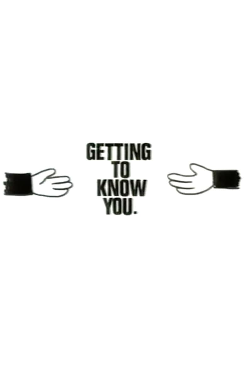 Getting to Know You