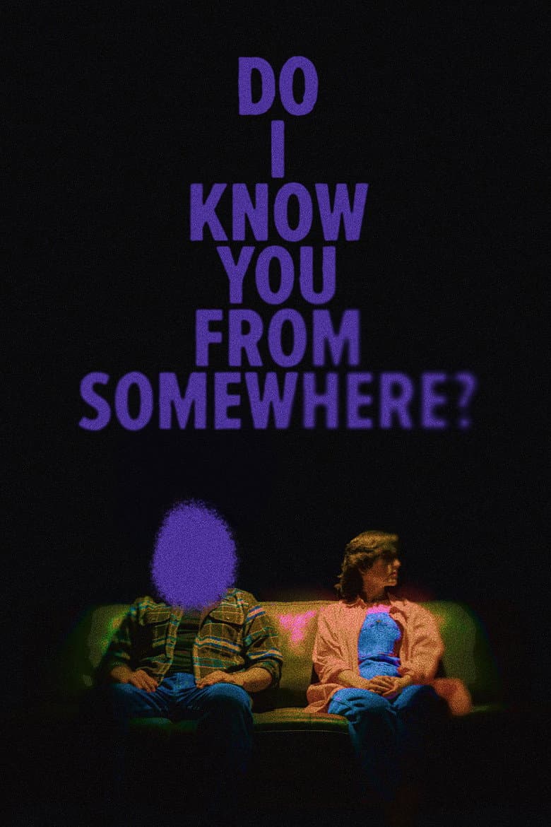 Do I Know You From Somewhere?