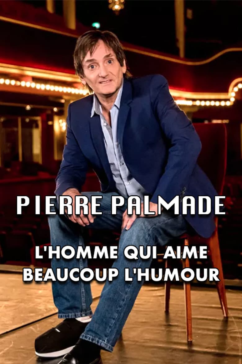 Pierre Palmade : l'homme qui aime beaucoup l'humour