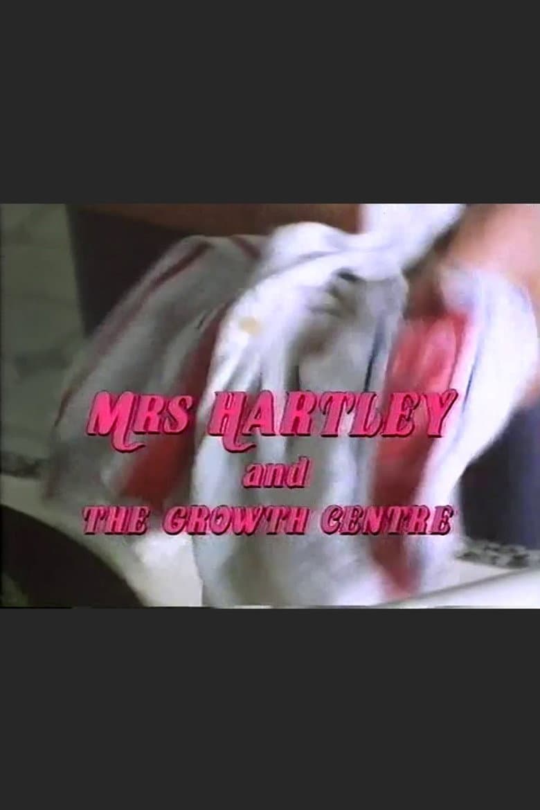 Mrs Hartley and the Growth Centre