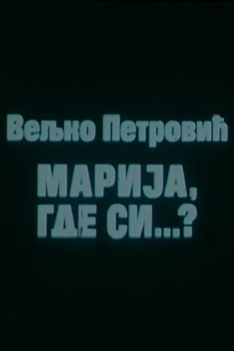 Marija, Where Are You?
