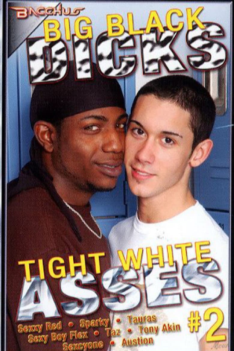 Big Black Dicks Tight White Asses 2