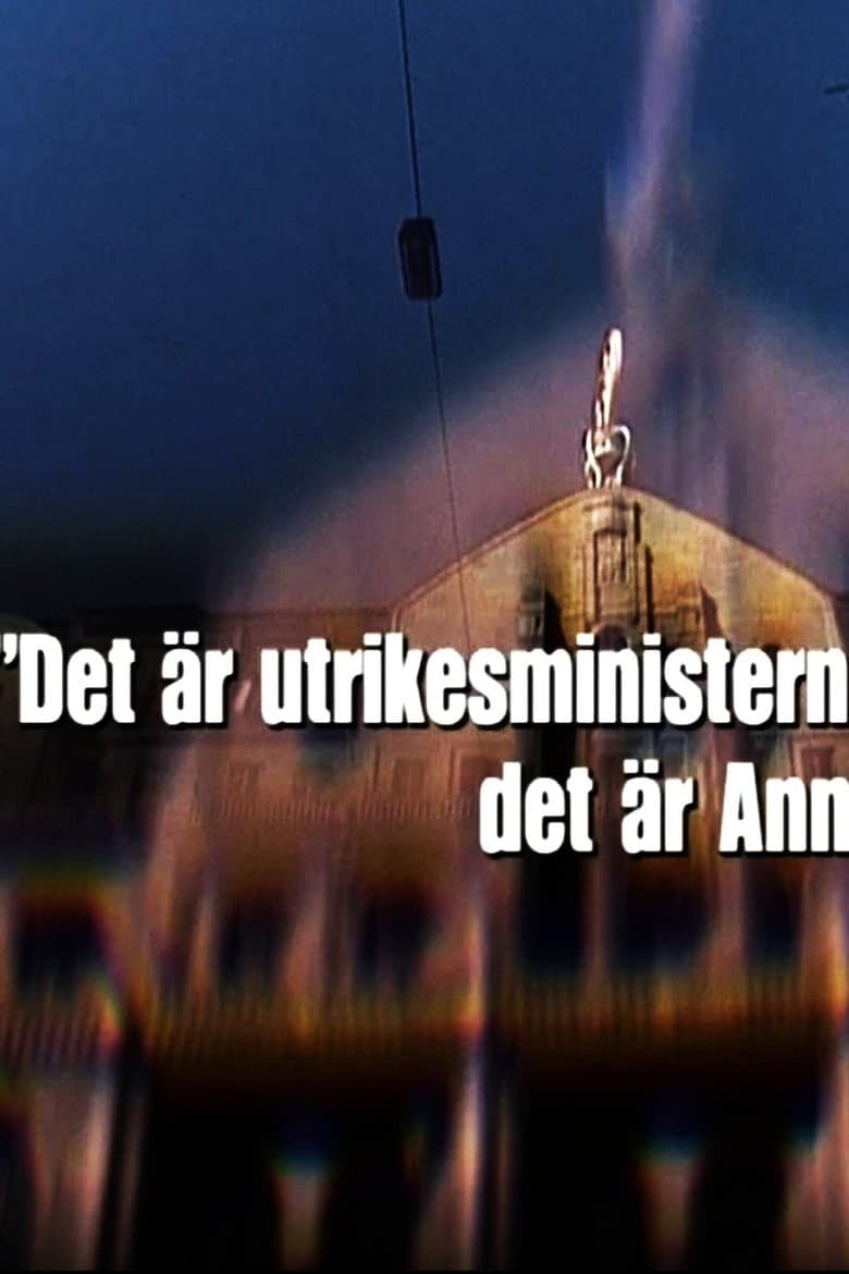 Det är utrikesministern: Det är Anna Lindh