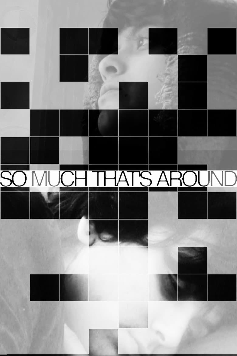 So Much That's Around