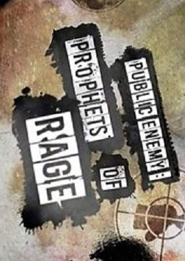 Public Enemy: Prophets Of Rage