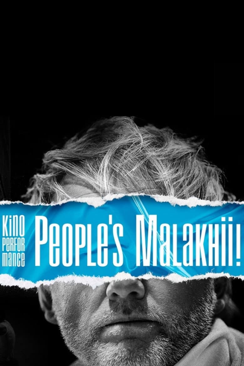 Kino Performance. People's Malakhii!