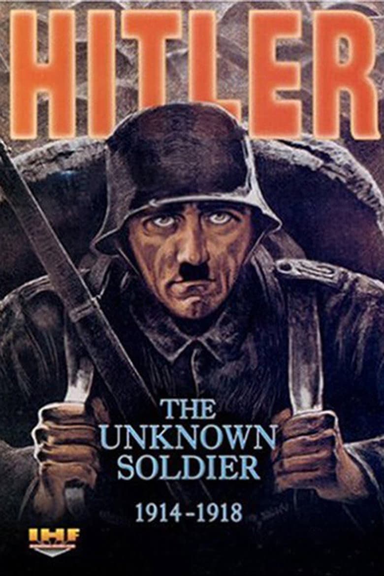 Hitler: The Unknown Soldier 1914-1918