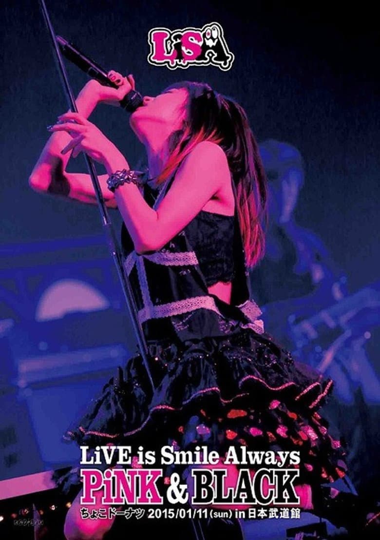 LiSA - LiVE is Smile Always ~PiNK & BLACK~ in Nippon Budokan "Choco Doughnut"