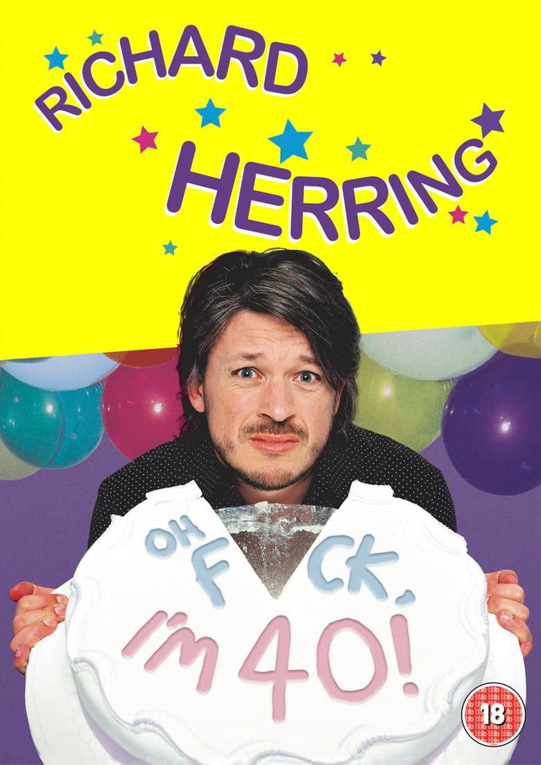 Richard Herring: Oh Fuck, I'm 40!