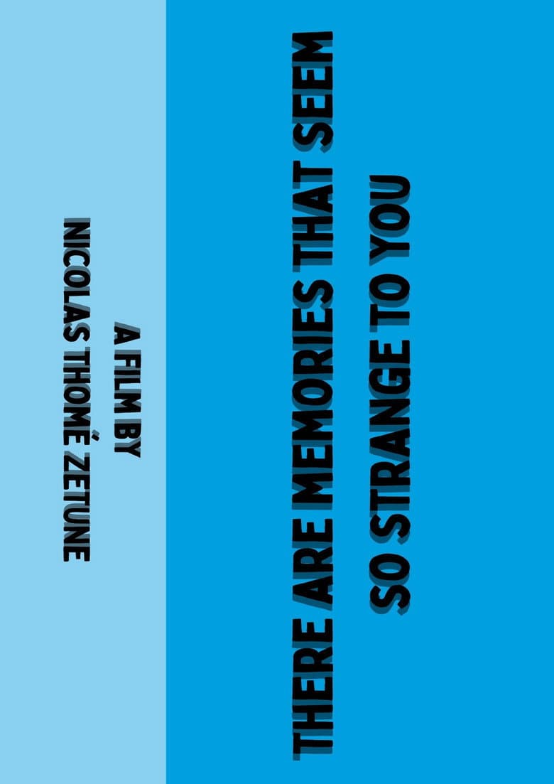 There are memories that seem so strange to you