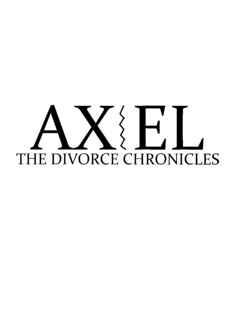 Axel: The Divorce Chronicles