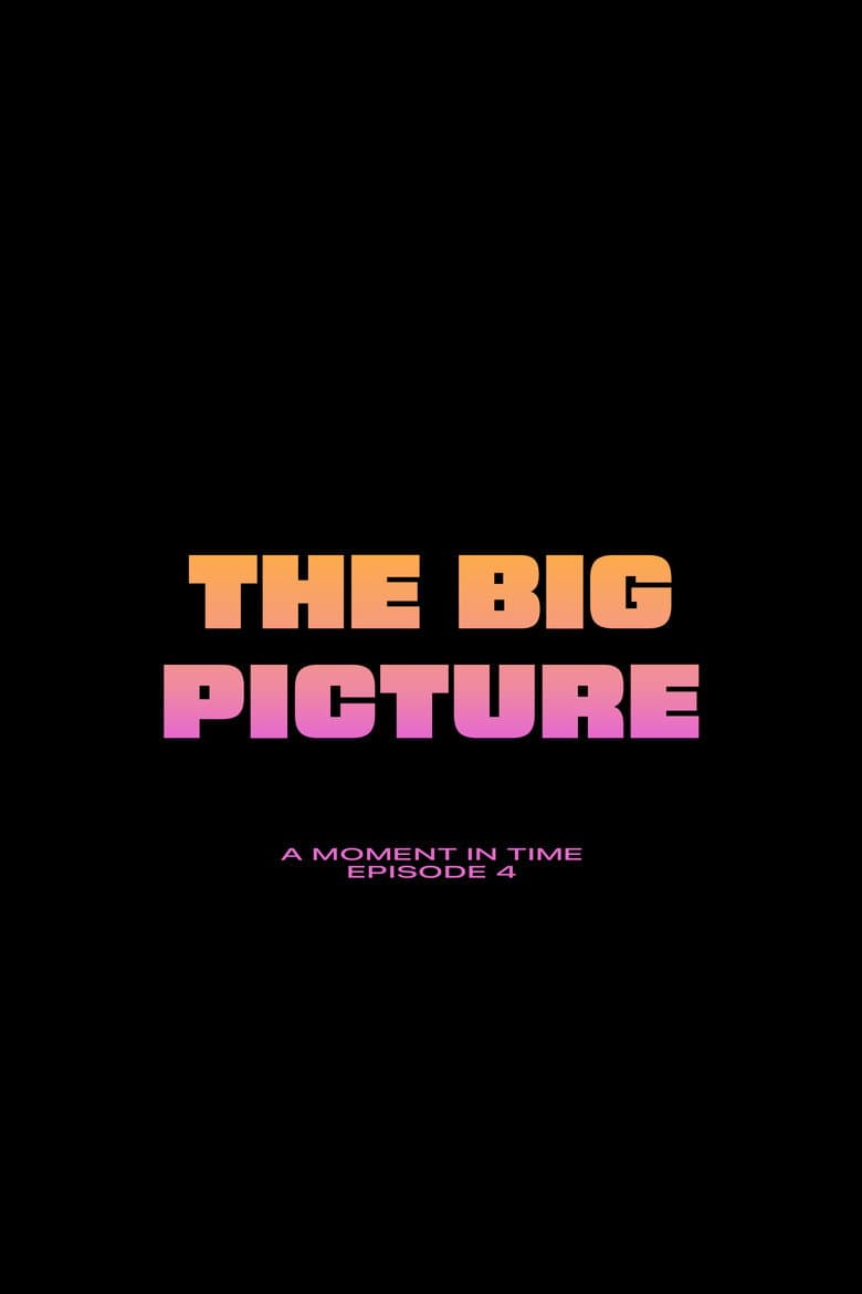 The Big Picture