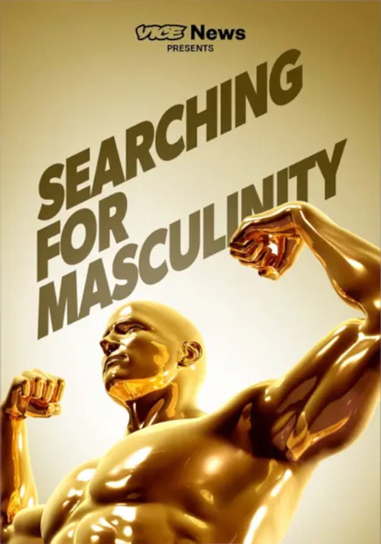 VICE News Presents: Searching for Masculinity