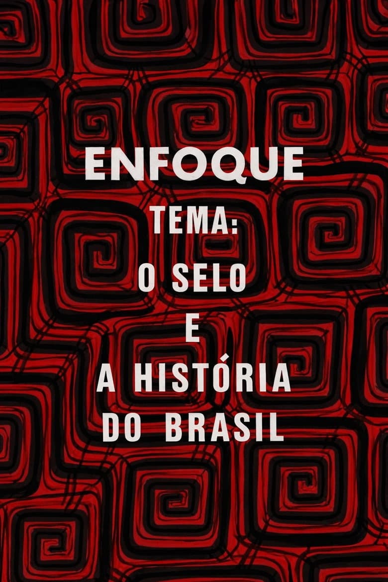 Enfoque: o selo e a história do Brasil