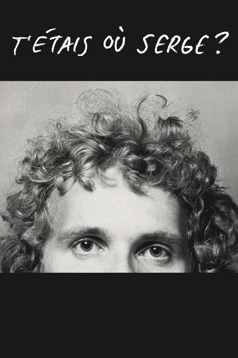 T'étais où Serge?