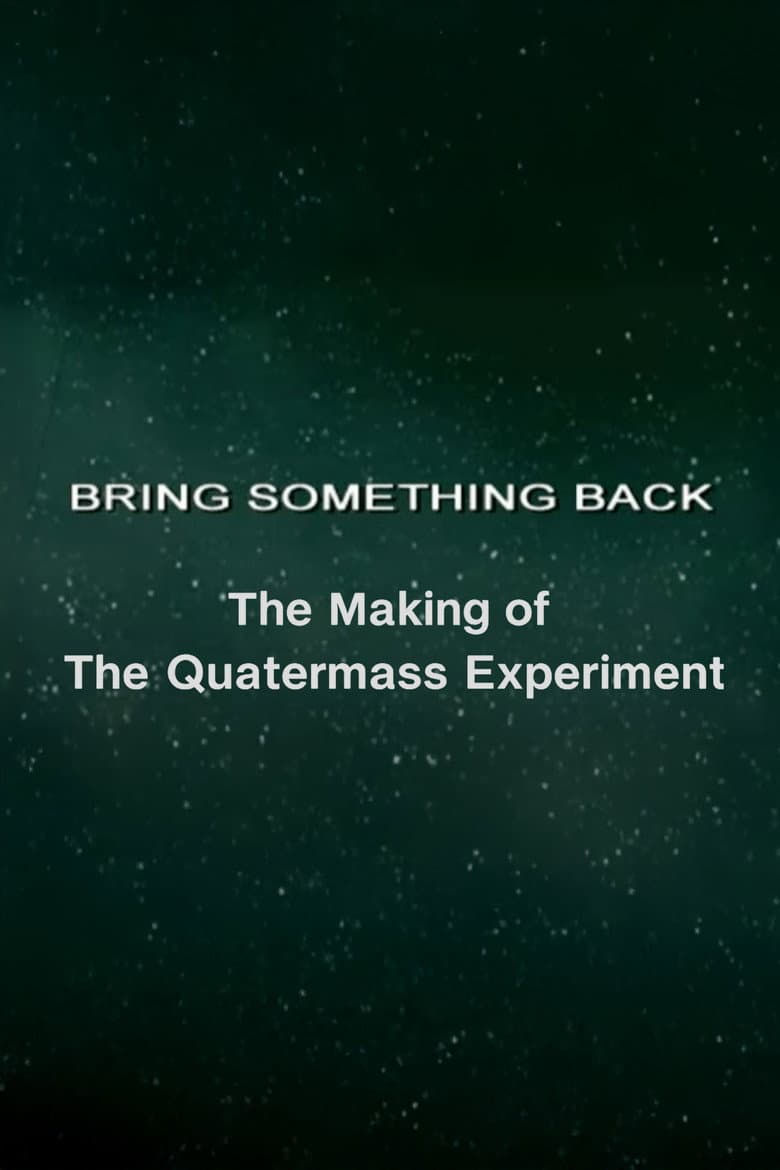 Bring Something Back: The Making of 'The Quatermass Experiment'