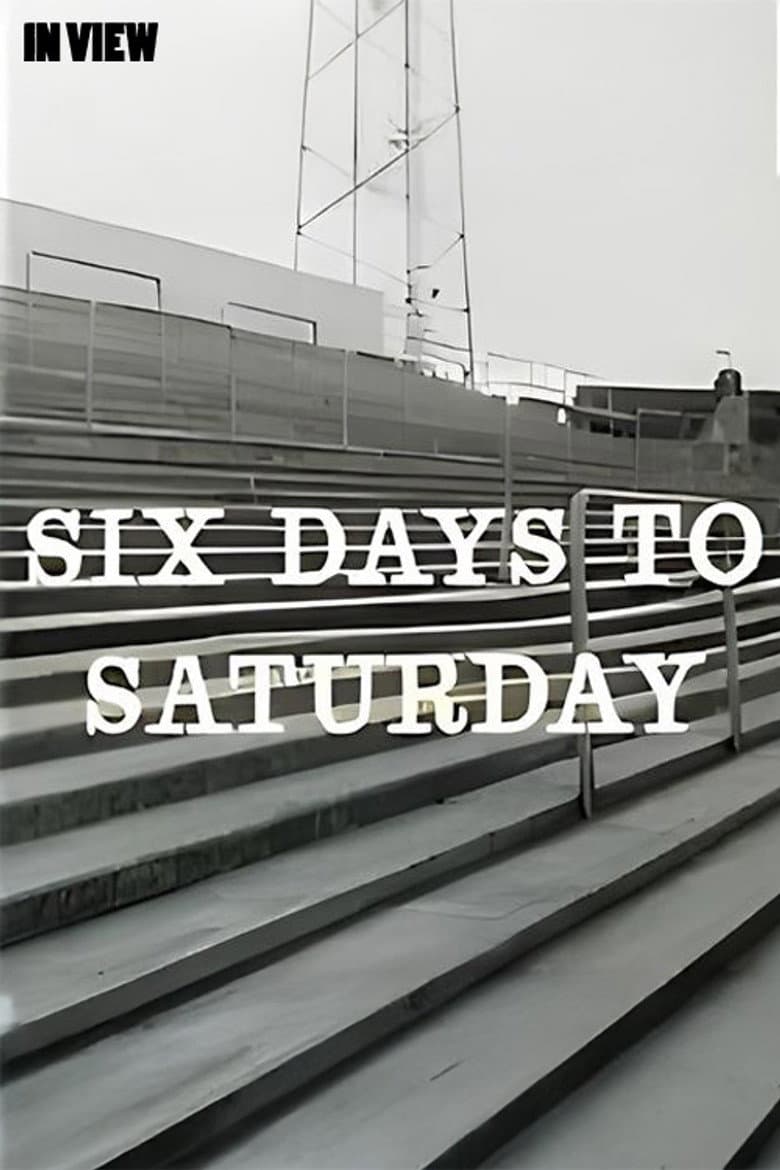 In View: Six Days to Saturday