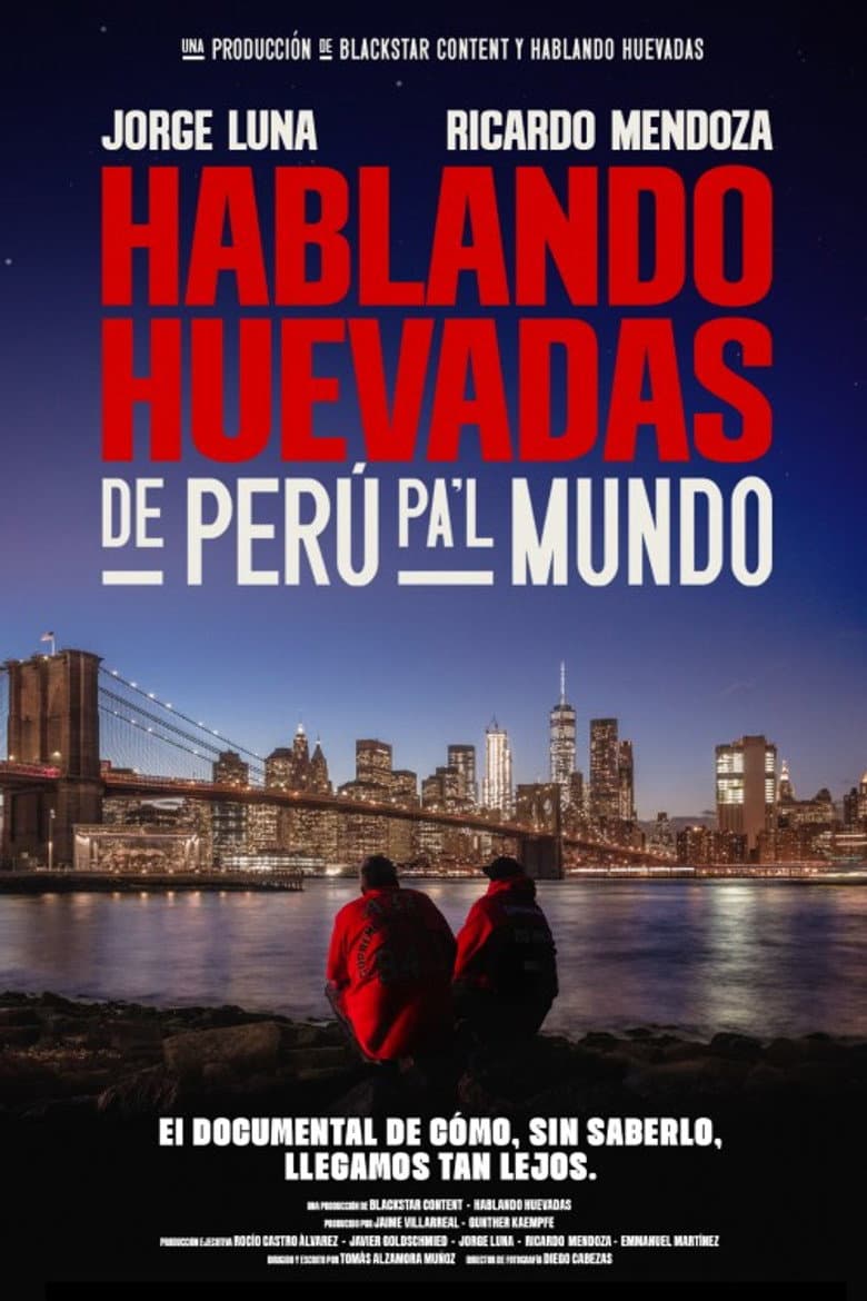 Hablando Huevadas: De Perú pa’l Mundo