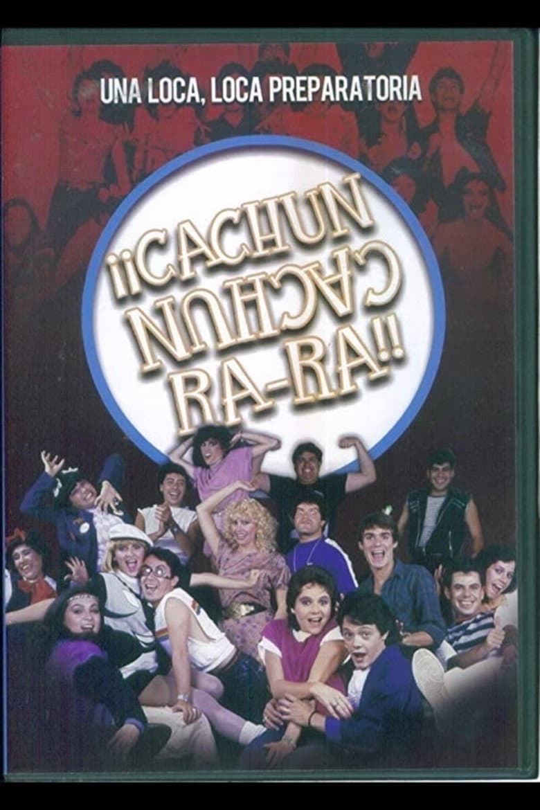 ¡¡Cachún Cachún Ra-Ra!! (Una loca, loca, preparatoria)