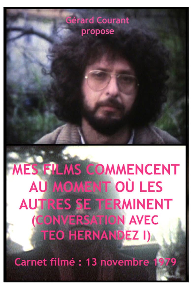 Mes films commencent au moment où les autres se terminent (Conversation avec Teo Hernandez I)