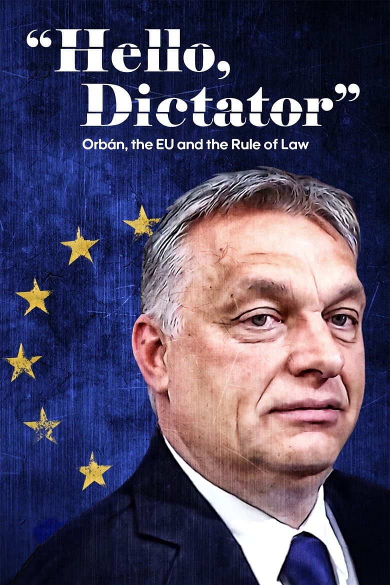 Hello, Dictator: Orbán, the EU and the Rule of Law
