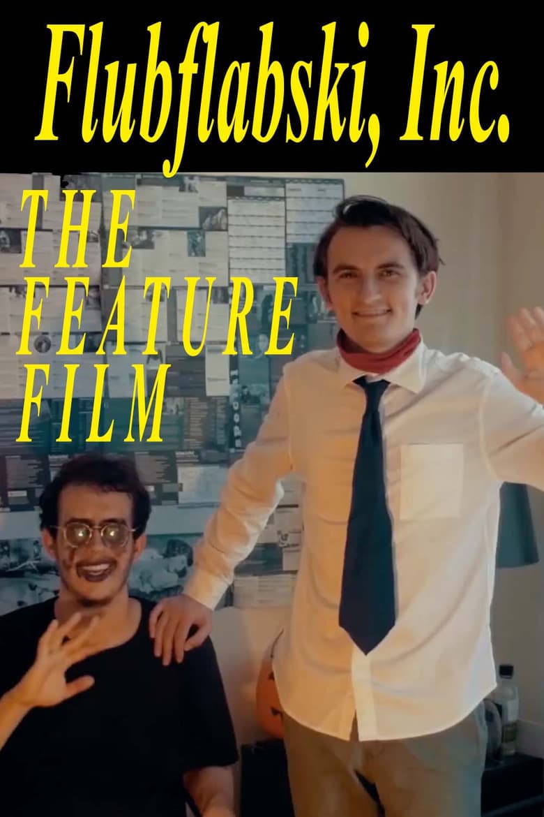 Flubflabski, Inc. -- The Feature Film