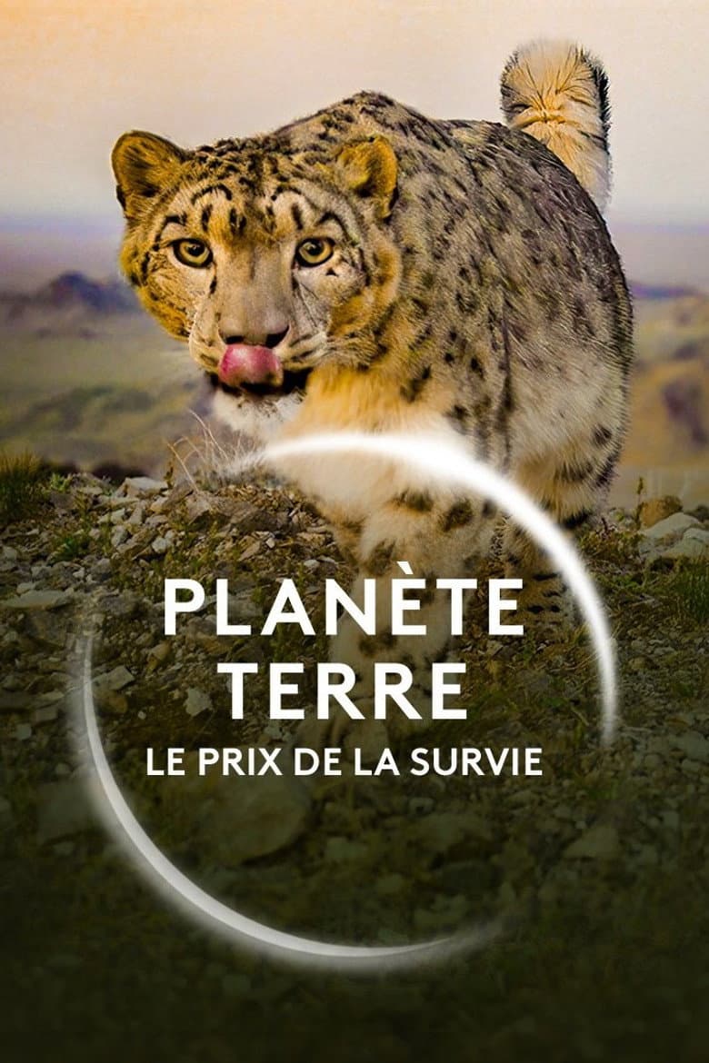Planète Terre, le prix de la survie