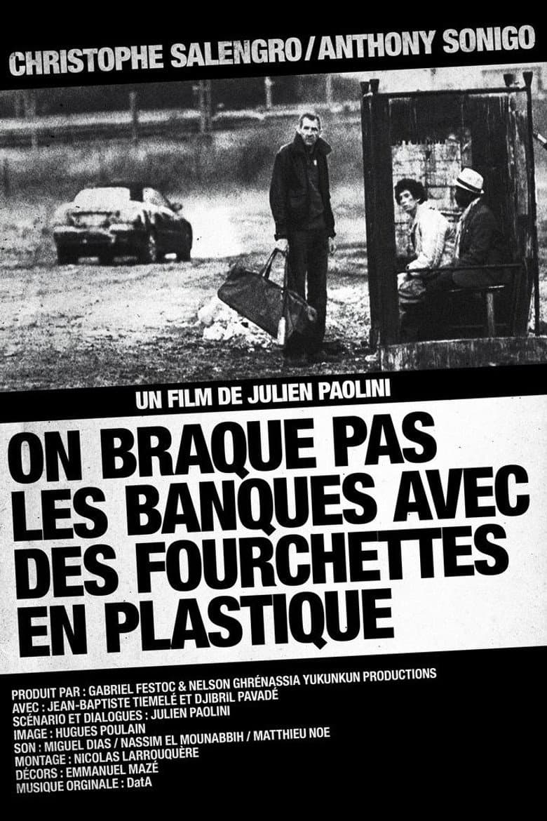 On braque pas les banques avec des fourchettes en plastique