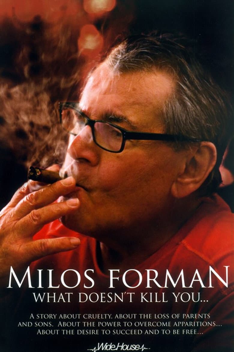 Miloš Forman: What Doesn't Kill You…