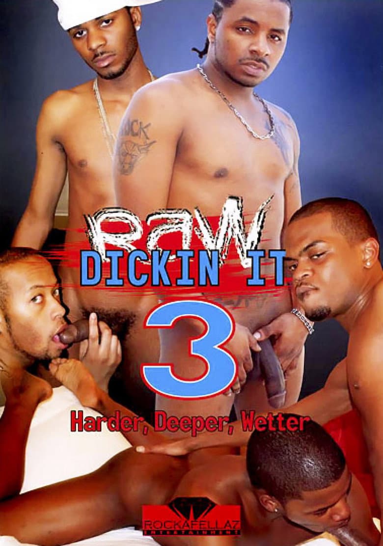 Raw Dickin It 3: Harder, Deeper, Wetter