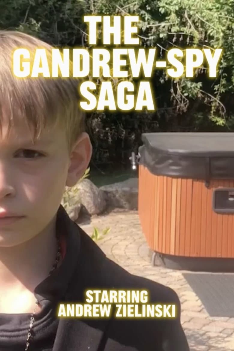 The Gandrew-Spy Saga