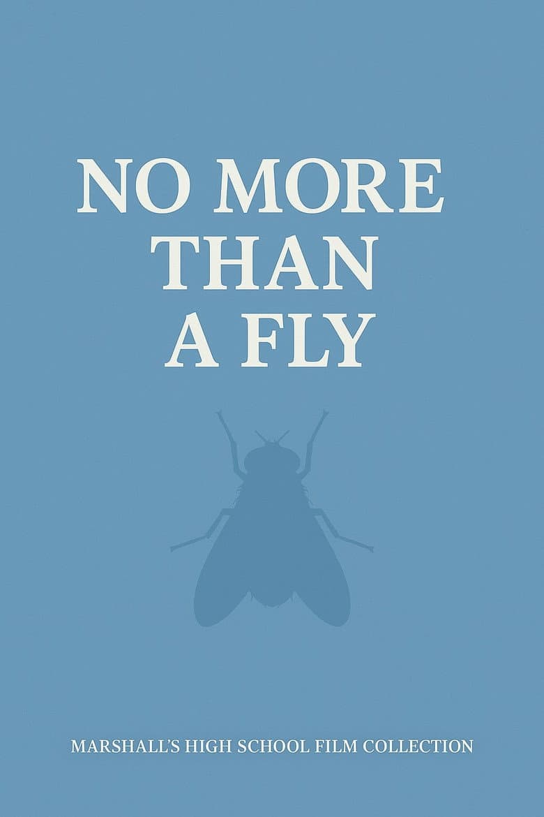 NO MORE THAN A FLY