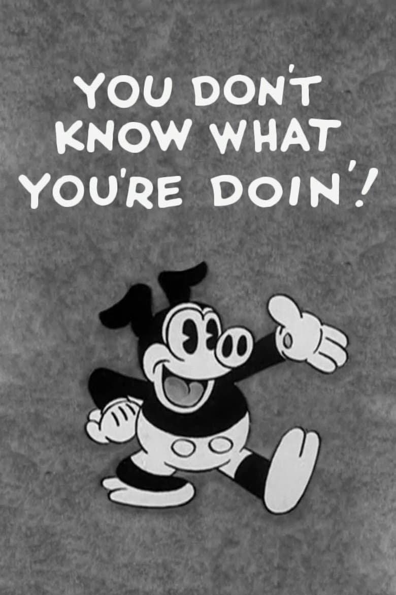 You Don't Know What You're Doin'!