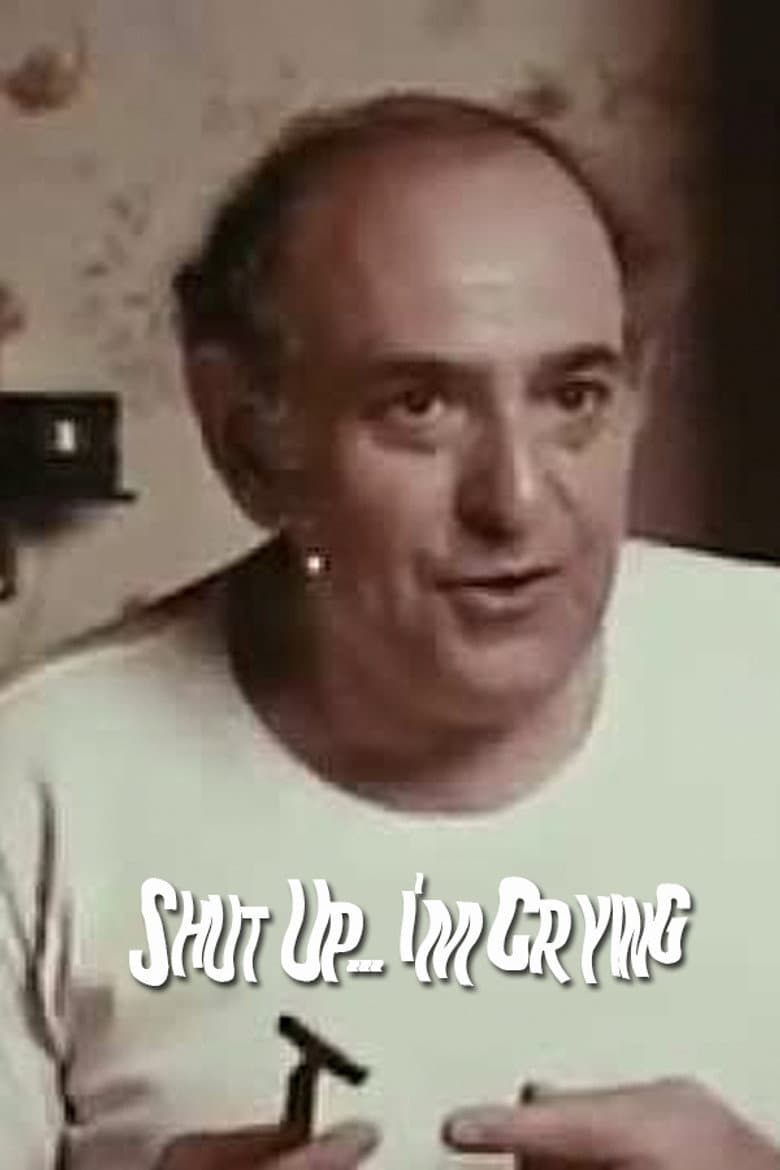 Shut Up... I'm Crying