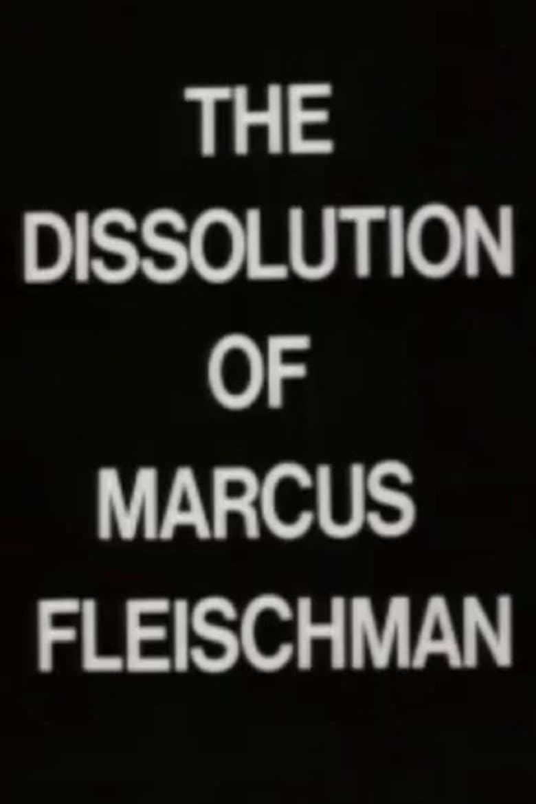 The Dissolution of Marcus Fleischman
