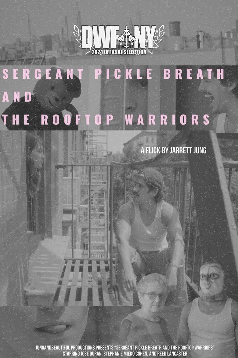 Sergeant Pickle Breath and the Rooftop Warriors