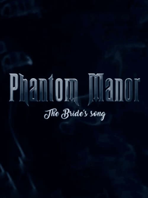 Phantom Manor: The Bride's Song
