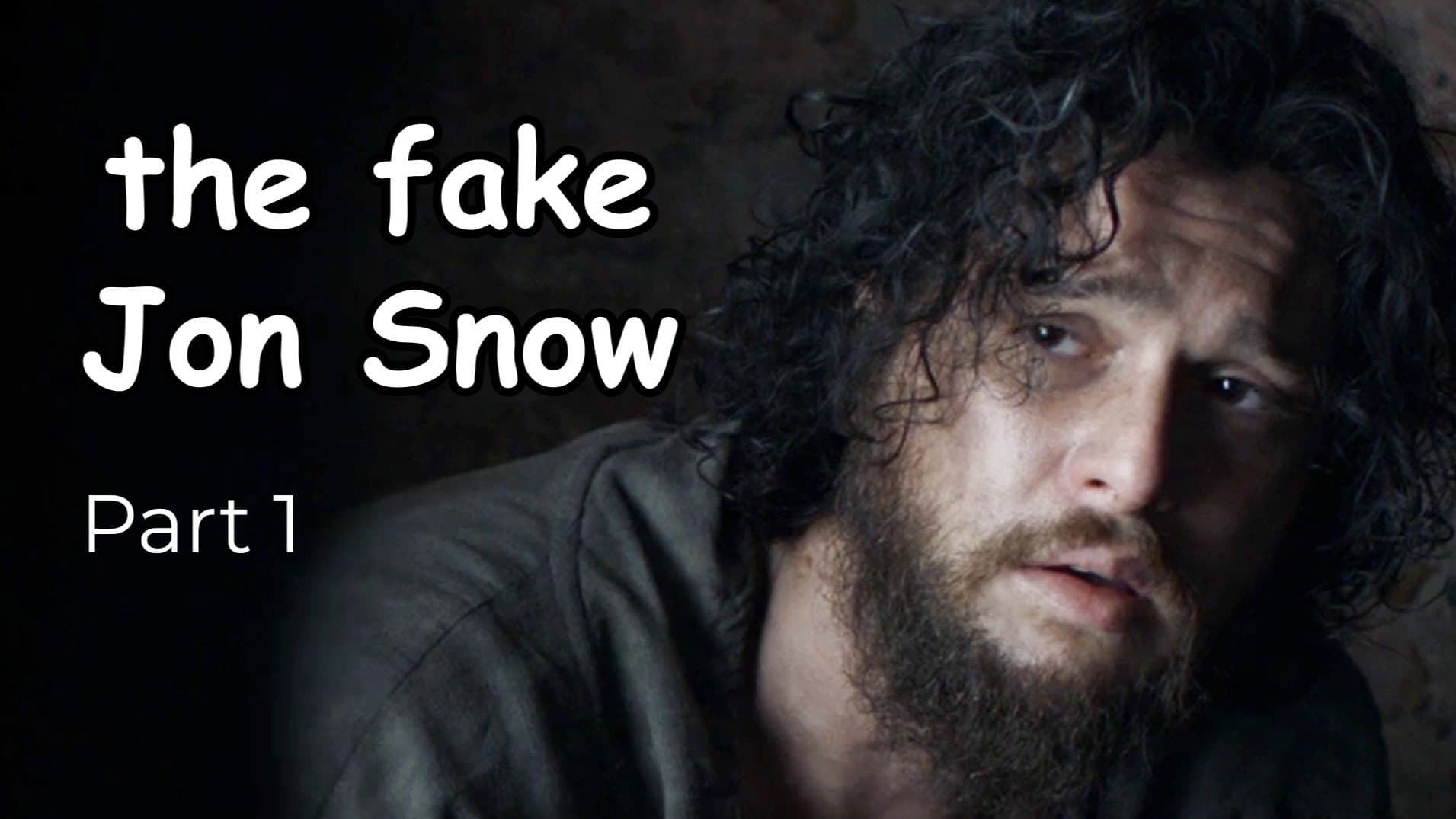 THE FAKE JON SNOW