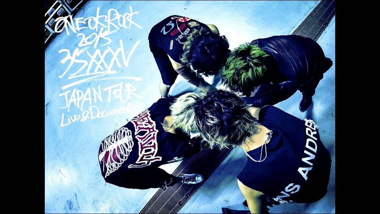 ONE OK ROCK 2015 "35xxxv" JAPAN TOUR LIVE & DOCUMENTARY