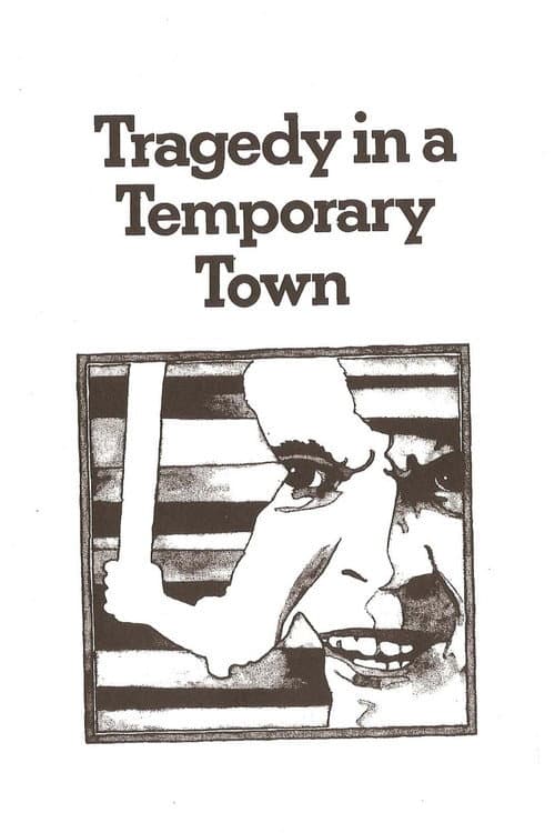 Tragedy in a Temporary Town